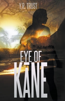 Eye of K&#257;ne by Trust, Y. R.