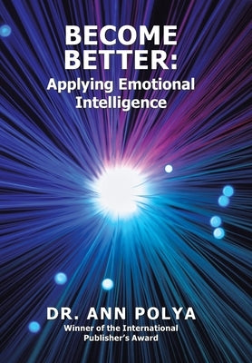 Become Better: Applying Emotional Intelligence by Polya, Ann