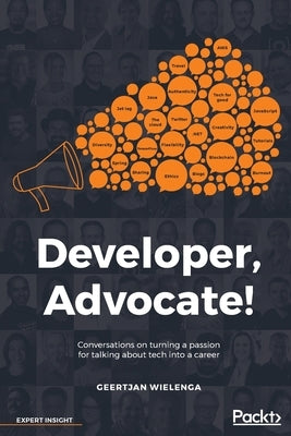 Developer, Advocate! by Wielenga, Geertjan