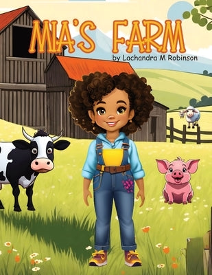 Mia's Farm by Robinson, Lachandra M.