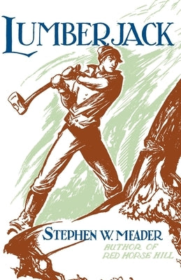 Lumberjack by Meader, Stephen W.