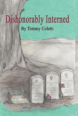 Dishonorably Interred by Coletti, Tommy