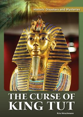 The Curse of King Tut by Hirschmann, Kris
