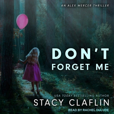 Don't Forget Me by Claflin, Stacy