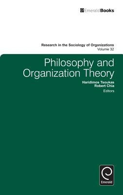 Philosophy and Organization Theory by Tsoukas, Haridimos