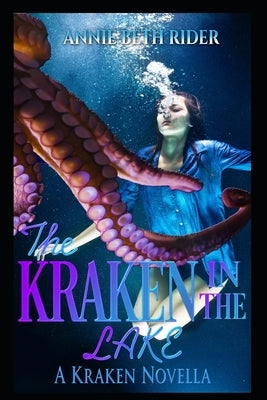 The Kraken in the Lake: A Kraken Novella by Rider, Annie Beth