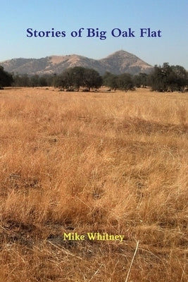 Stories of Big Oak Flat by Whitney, Mike