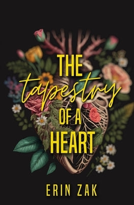 The Tapestry of a Heart by Zak, Erin