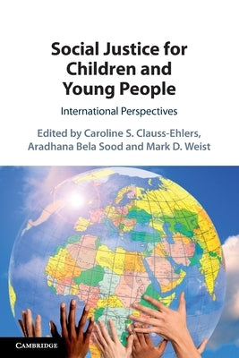 Social Justice for Children and Young People: International Perspectives by Clauss-Ehlers, Caroline S.