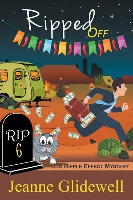 Ripped Off (A Ripple Effect Cozy Mystery, Book 6) by Glidewell, Jeanne