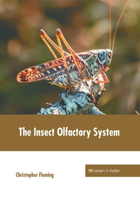 The Insect Olfactory System by Fleming, Christopher