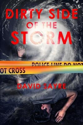 Dirty Side of the Storm by Sayre, David