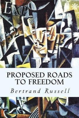 Proposed Roads to Freedom by Russell, Bertrand