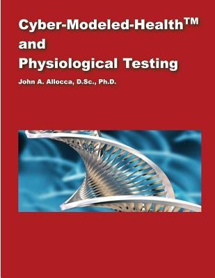 Biometabolic Analysis and Physiological Testing by Allocca, John a.
