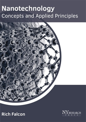 Nanotechnology: Concepts and Applied Principles by Falcon, Rich