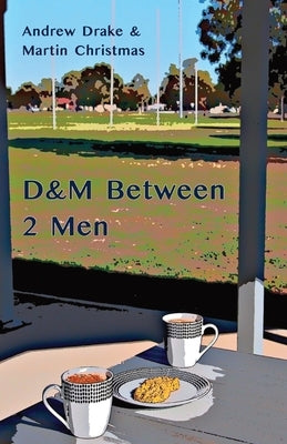 D&M Between 2 Men by Drake, Andrew