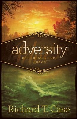 Adversity by Case, Richard T.