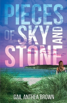Pieces of Sky and Stone by Brown, Gail Anthea