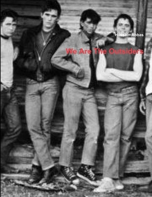 We Are The Outsiders by Abbas, Hussain