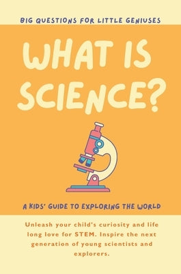 What is Science? A Kids' Guide to Exploring the World by Publishing, Giggletree