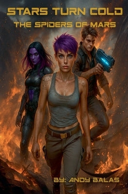 Stars Turn Cold: The Spiders of Mars by Balas, Andy