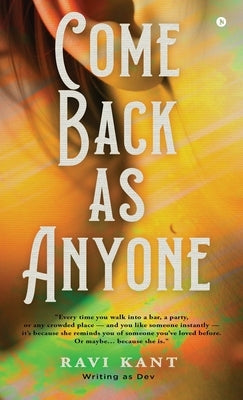 Come Back As Anyone by Ravi Kant