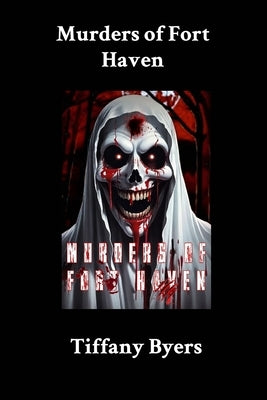 Murders of Fort Haven by Byers, Tiffany