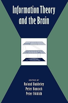 Information Theory and the Brain by Baddeley, Roland