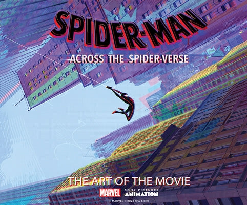 Spider-Man: Across the Spider-Verse: The Art of the Movie by Zahed, Ramin