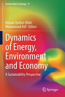 Dynamics of Energy, Environment and Economy: A Sustainability Perspective by Qudrat-Ullah, Hassan