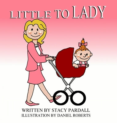 Little To Lady by Pardall, Stacy Ann