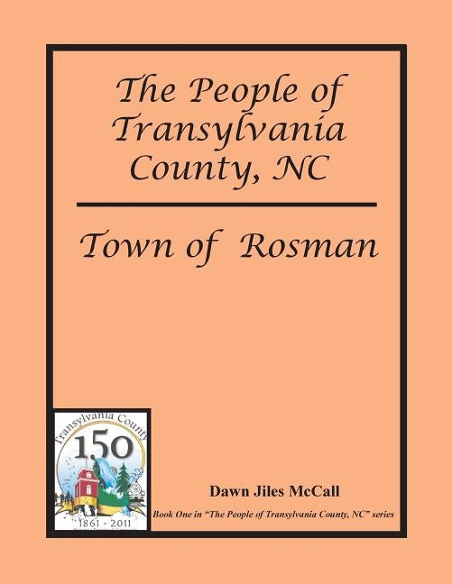The People of Transylvania County, NC - Town of Rosman by McCall, Dawn Jiles