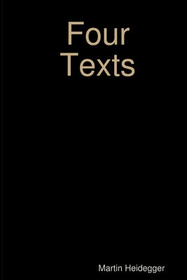 Four Texts by Heidegger, Martin