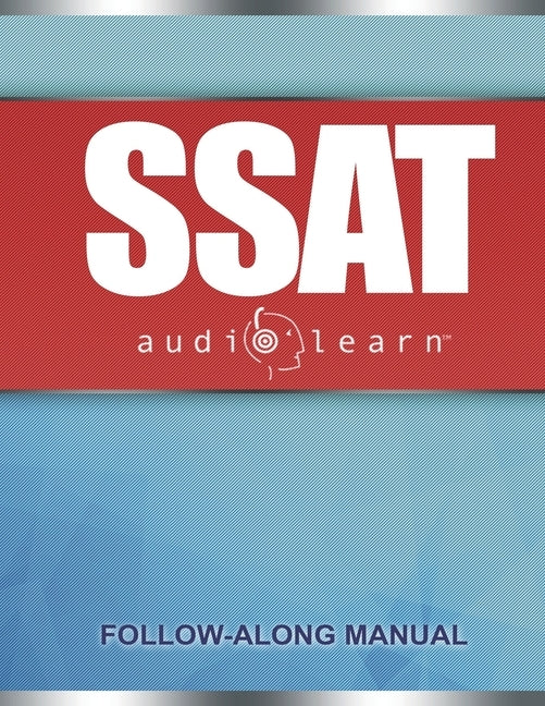 SSAT AudioLearn: Complete Audio Review for the SSAT (Secondary School Admission Test) by Team, Audiolearn Content
