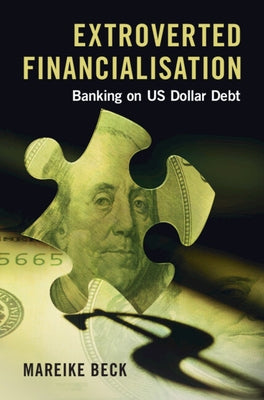 Extroverted Financialisation by Beck, Mareike