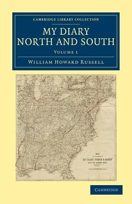 My Diary North and South by Russell, William Howard