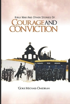 Kiriji War and Other Stories of Courage and Conviction by Michael-Omidiran, 'Goke