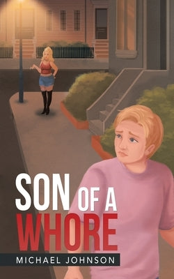 Son of a Whore by Johnson, Michael