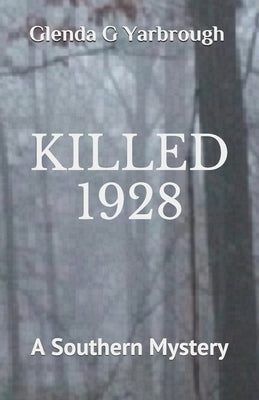 Killed 1928: A Southern Mystery by Yarbrough, Glenda G.