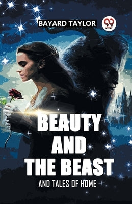 Beauty and the Beast and Tales of Home by Taylor, Bayard