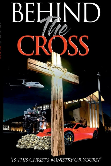 Behind The Cross: Is This Christ's Ministry Or Yours? by Jones, Harvey