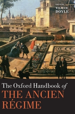 The Oxford Handbook of the Ancien Régime by Doyle, William