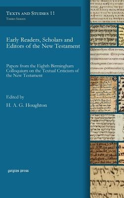 Early Readers, Scholars and Editors of the New Testament by Houghton, H. A. G.