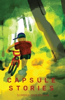 Capsule Stories Summer 2020 Edition: Going Forward by Lioe, Natasha