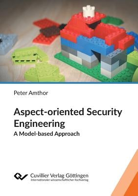 Aspect-oriented Security Engineering by Amthor, Peter