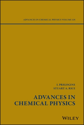 Advances in Chemical Physics, Volume 125 by Prigogine, Ilya