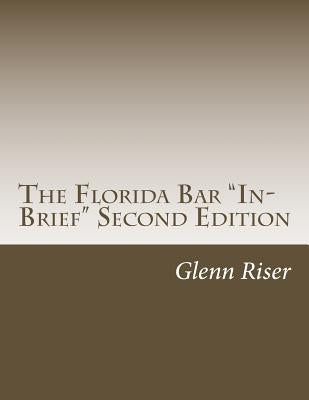 The Florida Bar "In-Brief" Second Edition by Riser, Glenn