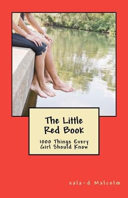 The Little Red Book: 1000 things every girl should know by Malcolm, Sala-D