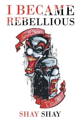 I Became Rebellious by Shay, Shay