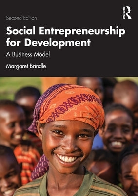 Social Entrepreneurship for Development: A Business Model by Brindle, Margaret
